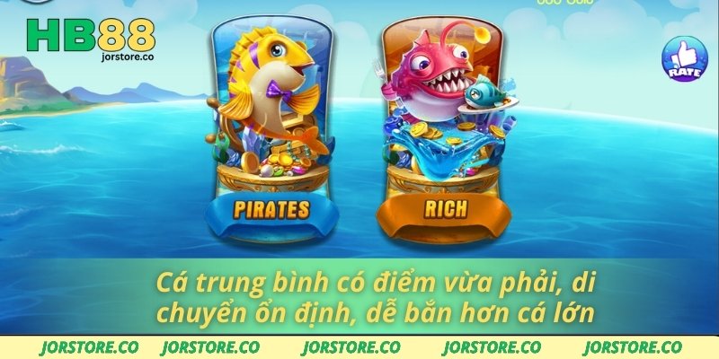 Cá trung bình có điểm vừa phải, di chuyển ổn định, dễ bắn hơn cá lớn