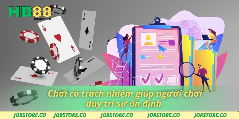 Chơi Có Trách Nhiệm choi co trach nhiem giup nguoi choi duy tri su on dinh