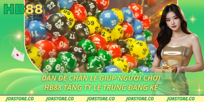 Dàn Đề Chẵn Lẻ Giúp Người Chơi HB88 Tăng Tỷ Lệ Trúng Đáng Kể