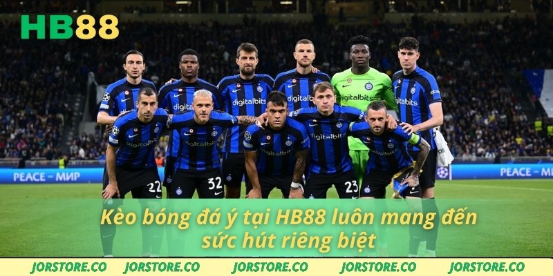 Kèo bóng đá ý tại HB88 luôn mang đến sức hút riêng biệt